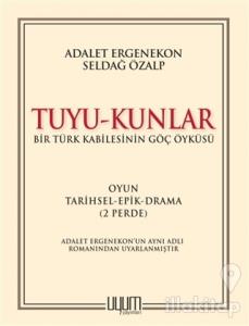 Tuyu-Kunlar / Bir Türk Kabilesinin Göç Öyküsü