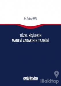 Tüzel Kişilerin Manevi Zararının Tazmini (Ciltli)