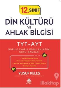TYT-AYT 12. Sınıf Din Kültürü ve Ahlak Bilgisi Soru Cevaplı Konu Anlatımı Soru Bankası