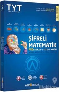 TYT Şifreli Matematik Problemler ve Sayısal Mantık Video Anlatımlı Soru Bankası