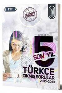 TYT Türkçe Son 5 Yıl Çözümlü Çıkmış Sorular-2015-2019