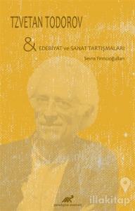 Tzvetan Todorov - Edebiyat ve Sanat Tartışmaları