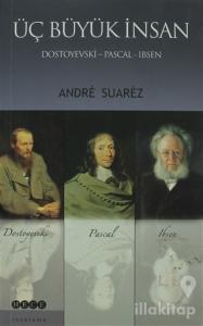Üç Büyük İnsan: Dostoyevski - Pascal - Ibsen (Ciltli)