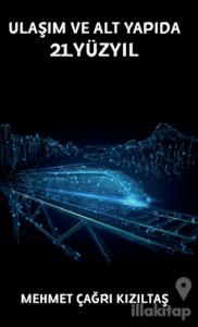 Ulaşım ve Alt Yapıda 21.Yüzyıl