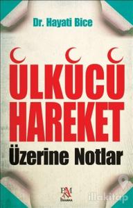 Ülkücü Hareket Üzerine Notlar