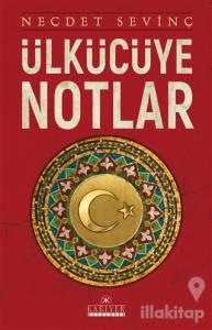 Ülkücüye Notlar