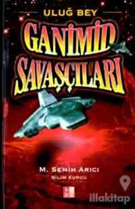 Uluğ Bey Ganimid Savaşçıları