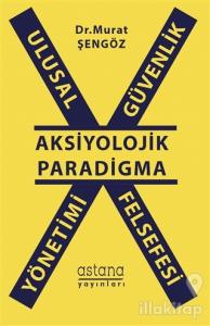 Ulusal Güvenlik Yönetimi Felsefesi - Aksiyolojik Paradigma