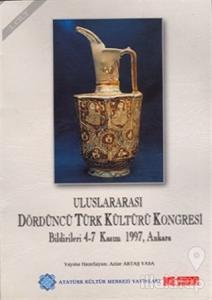 Uluslararası Dördüncü Türk Kültürü Kongresi Bildirileri 4-7 Kasım 1997, Ankara (1. Cilt) (Ciltli)
