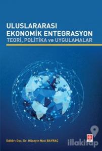 Uluslararası Ekonomik Entegrasyon Teori Politika ve Uygulamalar