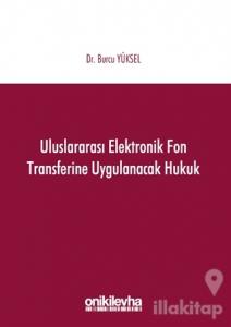 Uluslararası Elektronik Fon Transferine Uygulanacak Hukuk