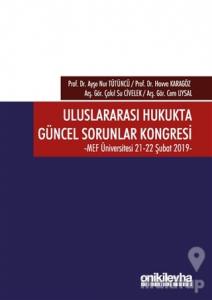 Uluslararası Hukukta Güncel Sorunlar Kongresi 21-22 Şubat 2019