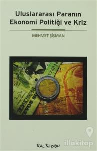 Uluslararası Paranın Ekonomi Politiği ve Kriz