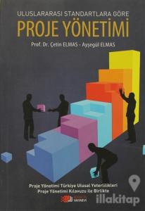 Uluslararası Standartlara Göre Proje Yönetimi