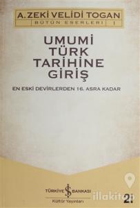 Umumi Türk Tarihine Giriş: En Eski Devirlerden 16. Asra Kadar