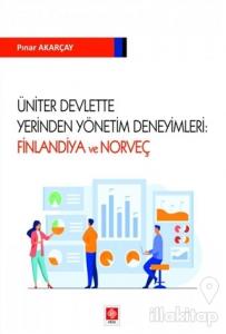 Üniter Devlette Yerinden Yönetim Deneyimleri: Finlandiya ve Norveç