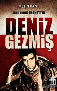 Unutmak İhanettir - Deniz Gezmiş