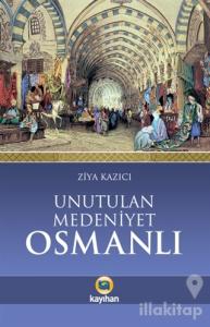 Unutulan Medeniyet Osmanlı