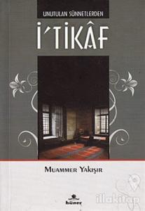 Unutulan Sünnetlerden İ'tikaf