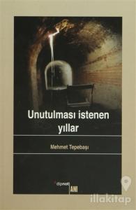 Unutulması İstenen Yıllar