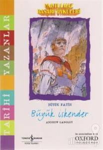 Unutulmaz Başarı Öyküleri - Büyük İskender