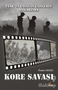 Uşak'ta Yaşayan Gazilerin Anılarında Kore Savaşı