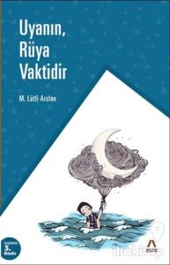 Uyanın, Rüya Vaktidir