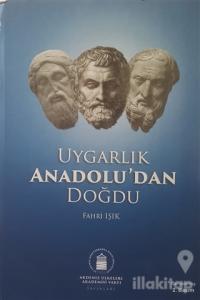 Uygarlık Anadolu'dan Doğdu (Ciltli)