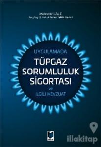 Uygulamada Tüpgaz Sorumluluk Sigortası ve İlgili Mevzuat