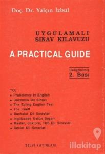 Uygulamalı Sınav Kılavuzu / A Practical Guide