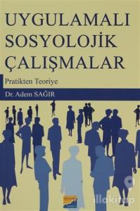 Uygulamalı Sosyolojik Çalışmalar