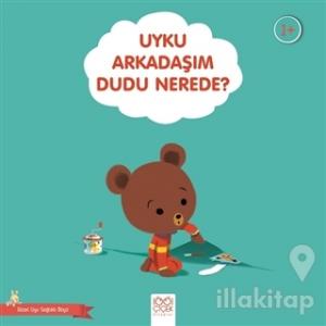 Uyku Arkadaşım Dudu Nerede? - Güzel Uyu Sağlıklı Büyü