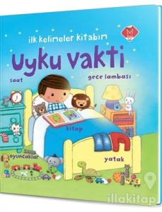Uyku Vakti - İlk Kelimeler Kitabım (Ciltli)