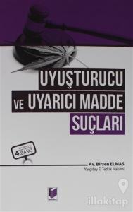 Uyuşturucu ve Uyarıcı Madde Suçları