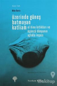 Üzerinde Güneş Batmayan Katliam