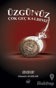 Üzgünüz Çok Geç Kaldınız