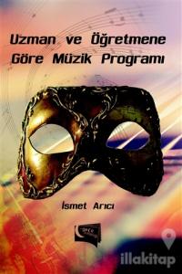 Uzman ve Öğretmene Göre Müzik Programı