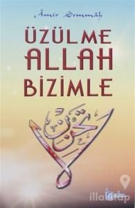 Üzülme Allah Bizimle