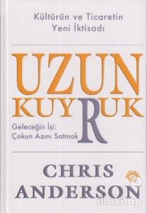 Uzun Kuyruk  Geleceğin İşi: Çokun Azını Satmak (Ciltli)