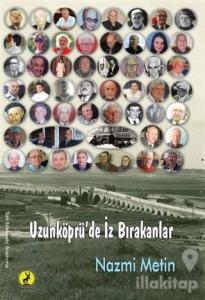 Uzunköprü'de İz Bırakanlar