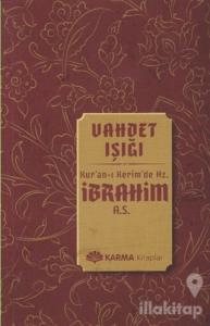 Vahdet Işığı Kuran-ı Kerimde Hz. İbrahim (a.s.)