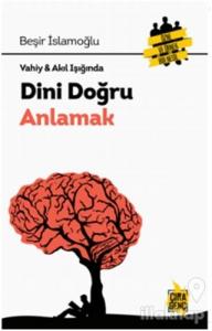 Vahiy - Akıl Işığında Dini Doğru Anlamak