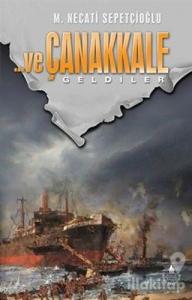 ...ve Çanakkale Geldiler