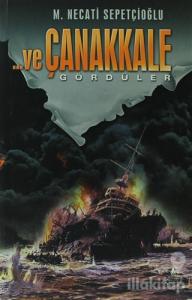 ... Ve Çanakkale Gördüler