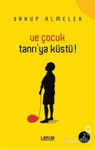 Ve Çocuk Tanrıya Küstü