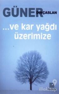 Ve Kar Yağdı Üzerimize