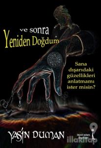Ve Sonra Yeniden Doğdum