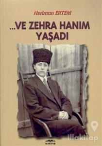 ... Ve Zehra Hanım Yaşadı