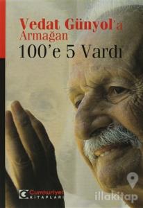 Vedat Günyol'a Armağan 100'e 5 Vardı