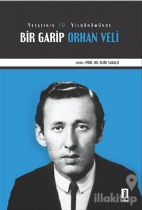 Vefatının 70. Yıldönümünde Bir Garip Orhan Veli